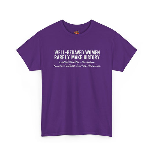 "Well-Behaved Women" Tee