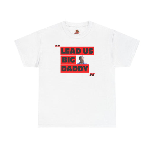 "Lead Us Big Daddy" Tee