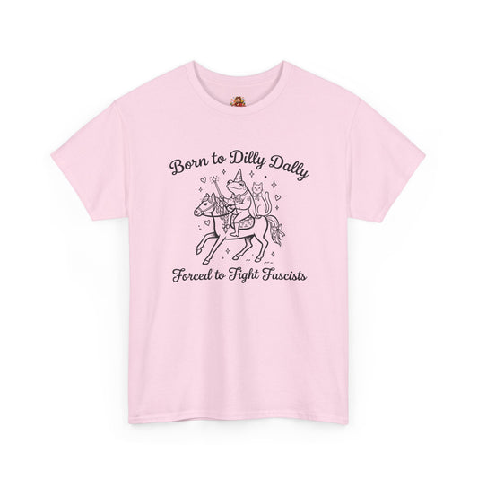 "Born to Dilly Dally" Tee